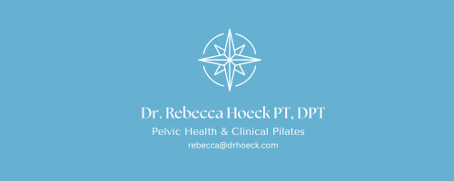 Dr. Rebecca Hoeck PT, DPT- Pelvic Health & Clinical Pilates
