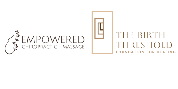 Empowered Chiropractic + Massage & The Birth Threshold